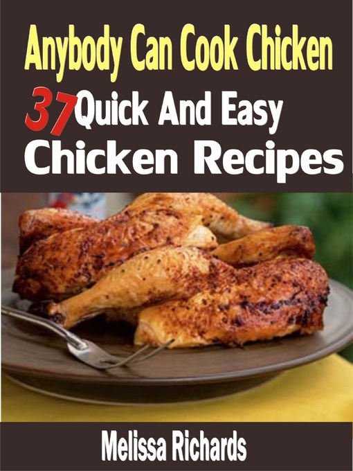 Title details for Anybody Can Cook Chicken by Melissa Richards - Available
